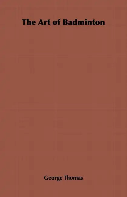 The Art of Badminton - Hardcover