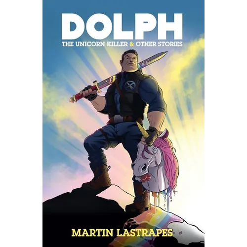 Dolph the Unicorn Killer & Other Stories - Paperback