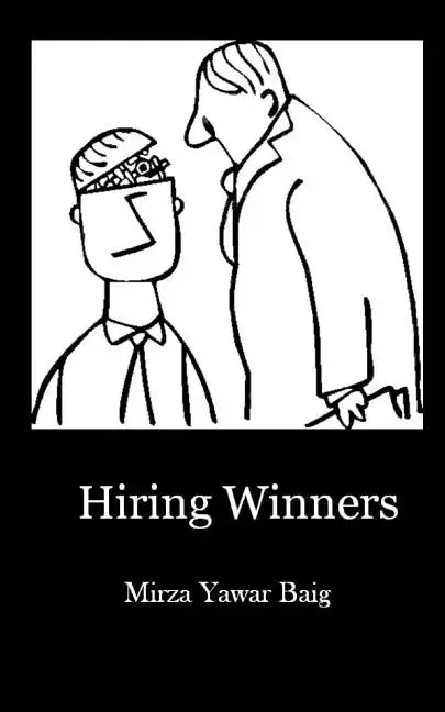 Hiring Winners: How to hire the people you need to succeed - Paperback
