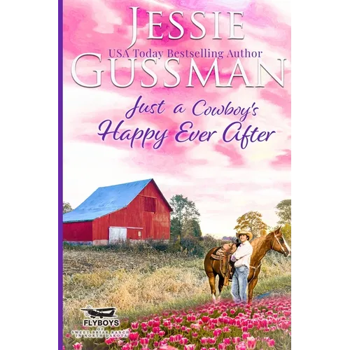 Just a Cowboy's Happy Ever After (Sweet Western Christian Romance Book 13) (Flyboys of Sweet Briar Ranch in North Dakota) Large Print Edition - Paperback