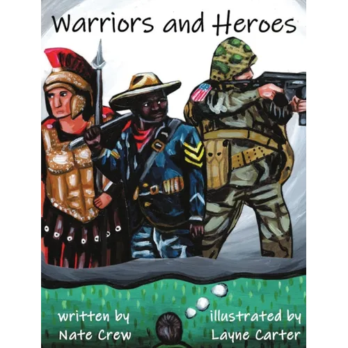 Warriors and Heroes - Hardcover