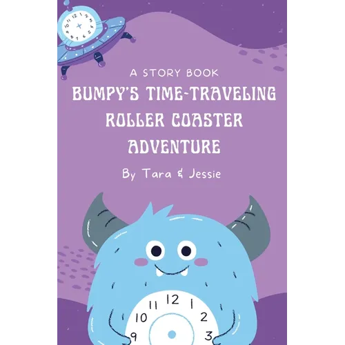 Bumpy's Time-Traveling Roller Coaster Adventure - Paperback