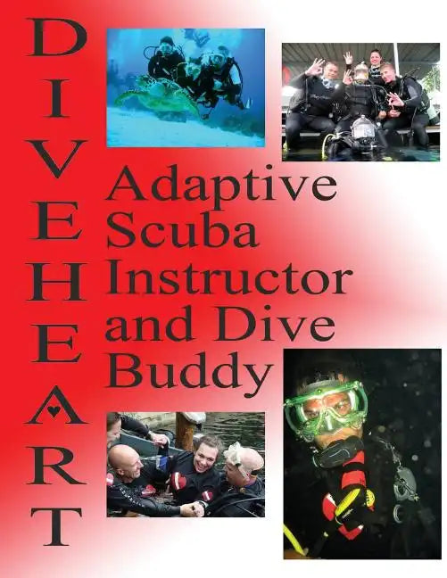 Diveheart Adaptive Scuba Instructor and Dive Buddy - Paperback