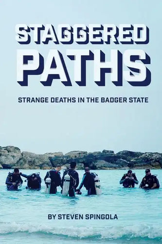 Staggered Paths: Strange Deaths in the Badger State - Paperback