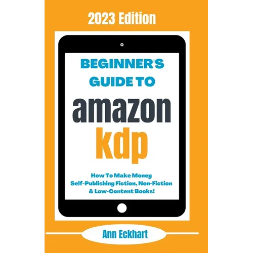Beginner's Guide To Amazon KDP: 2023 Edition - Paperback