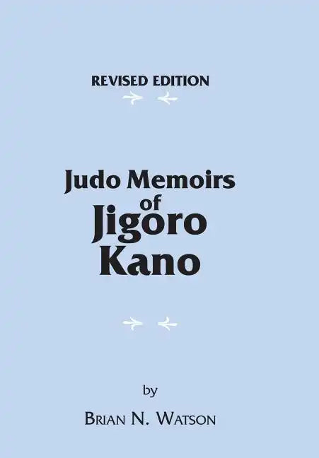 Judo Memoirs of Jigoro Kano - Hardcover