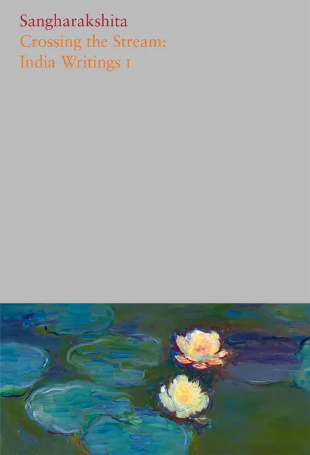 Volume 7: Crossing the Stream: India Writings I - Paperback