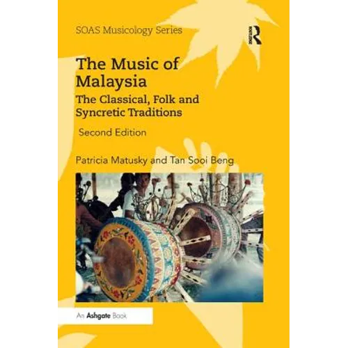 The Music of Malaysia: The Classical, Folk and Syncretic Traditions - Paperback