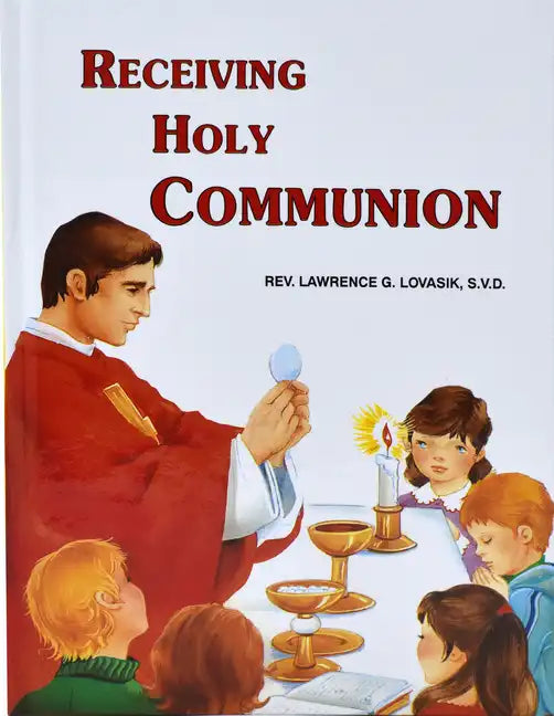 Receiving Holy Communion: How to Make a Good Communion - Hardcover