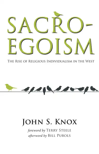 Sacro-Egoism: The Rise of Religious Individualism in the West - Paperback