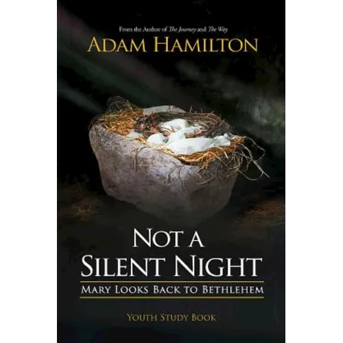Not a Silent Night Youth Study Book: Mary Looks Back to Bethlehem - Paperback