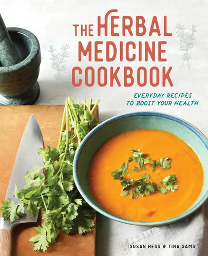 The Herbal Medicine Cookbook: Everyday Recipes to Boost Your Health - Paperback