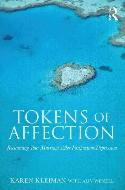 Tokens of Affection: Reclaiming Your Marriage After Postpartum Depression - Paperback