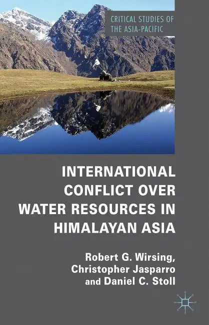 International Conflict Over Water Resources in Himalayan Asia - Hardcover
