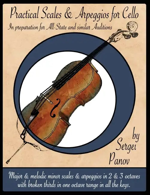 Practical Scales and Arpeggios for Cello: In preparation for All-State and similar Auditions - Paperback