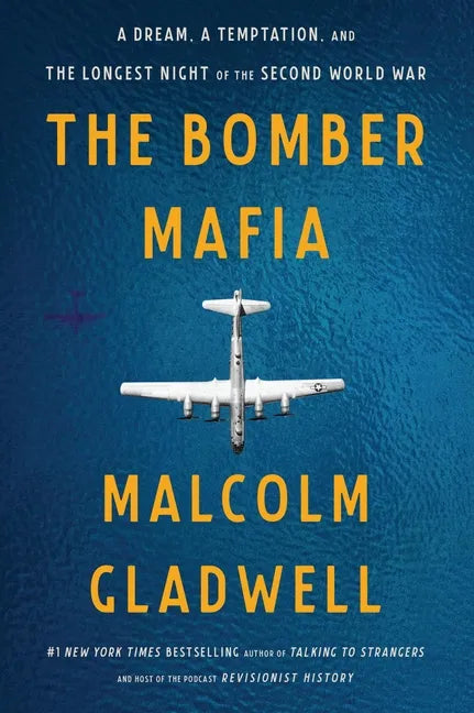The Bomber Mafia: A Dream, a Temptation, and the Longest Night of the Second World War - Hardcover