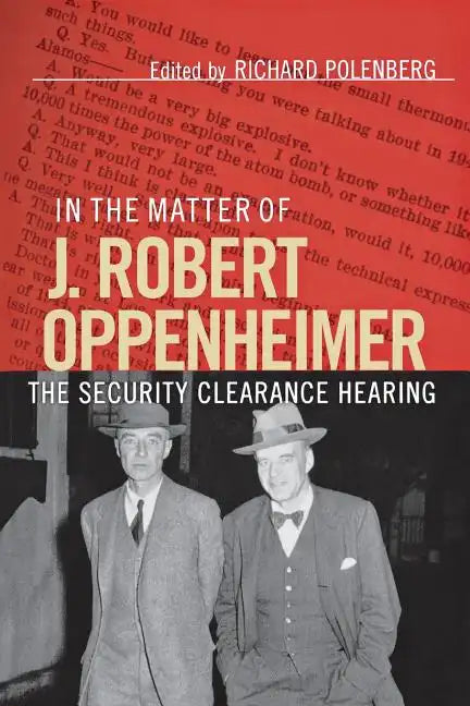 In the Matter of J. Robert Oppenheimer - Paperback