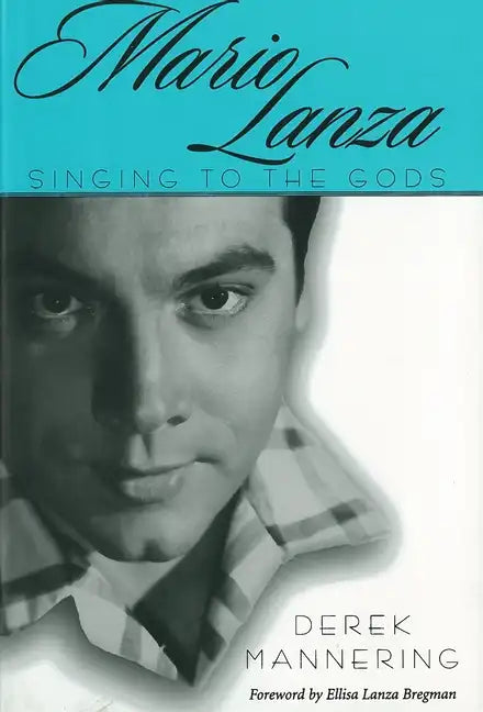 Mario Lanza: Singing to the Gods - Paperback