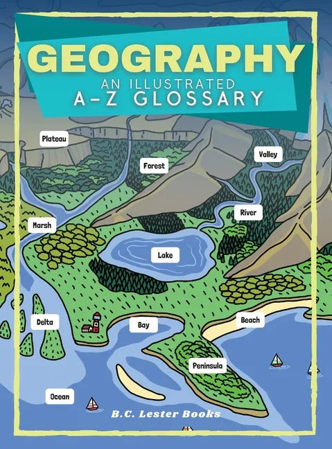 Geography: An Illustrated A-Z Glossary - Hardcover