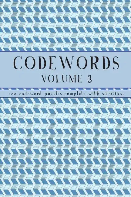 Codewords Volume 3: 100 code word puzzles with solutions - Paperback