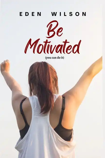 Be Motivated: You can do it - Paperback