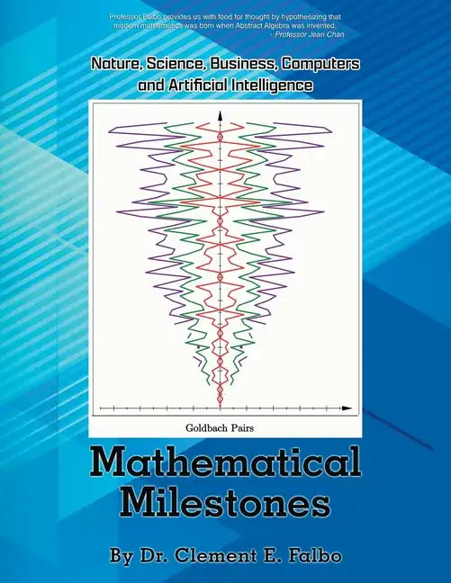 Mathematical Milestones: Nature, Science, Business, Computers and Artificial Intelligence - Paperback