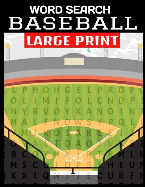 Word Search Baseball Large Print: Fun and Entertaining Word Find Puzzles All about Americas Past Time - Baseball Terms and Greatest Players - 55 Full - Paperback
