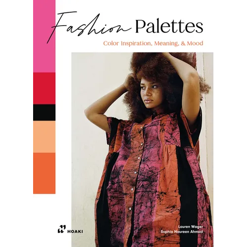 Fashion Palettes: Color Inspiration, Meaning and Mood - Paperback