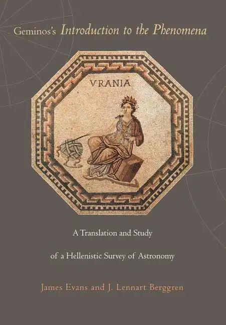 Geminos's Introduction to the Phenomena: A Translation and Study of a Hellenistic Survey of Astronomy - Hardcover
