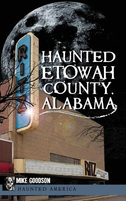 Haunted Etowah County, Alabama - Hardcover