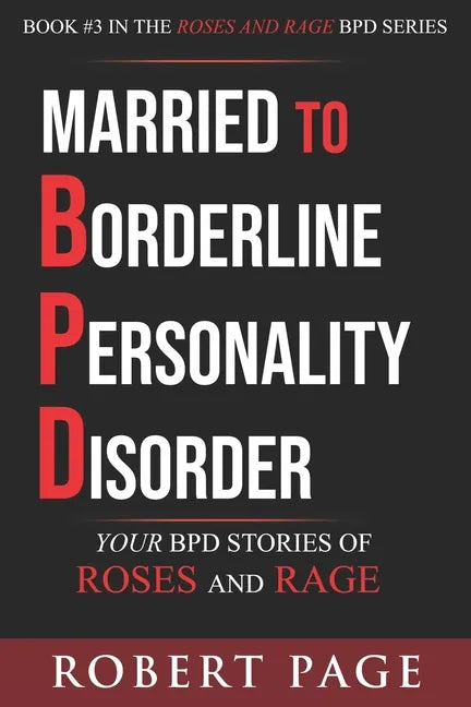 Married to Borderline Personality Disorder: Your BPD Stories of Roses and Rage - Paperback
