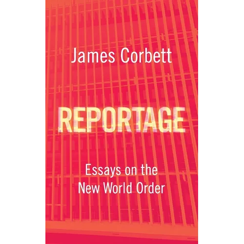 Reportage: Essays on the New World Order - Paperback