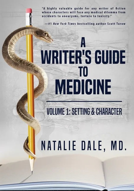 A Writer's Guide to Medicine: Volume 1: Setting & Character - Paperback