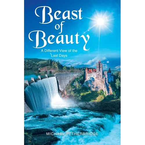 Beast of Beauty: A Different View of the Last Days - Paperback