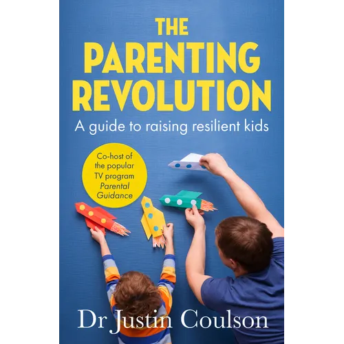 The Parenting Revolution: The Guide to Raising Resilient Kids - Paperback