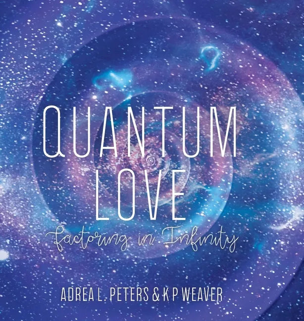 Quantum Love: factoring in infinity - Hardcover