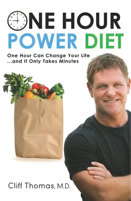 One Hour Power Diet: One Hour Can Change Your Life and It Only Takes Minutes - Paperback
