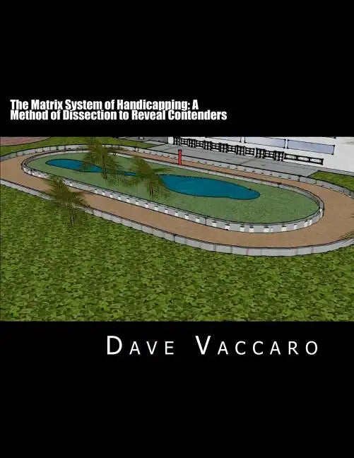 The Matrix System of Handicapping: A Method of Dissection to Reveal Contenders - Paperback