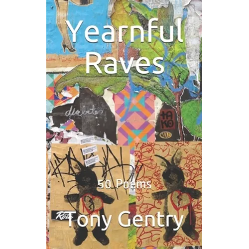 Yearnful Raves: 50 Poems - Paperback