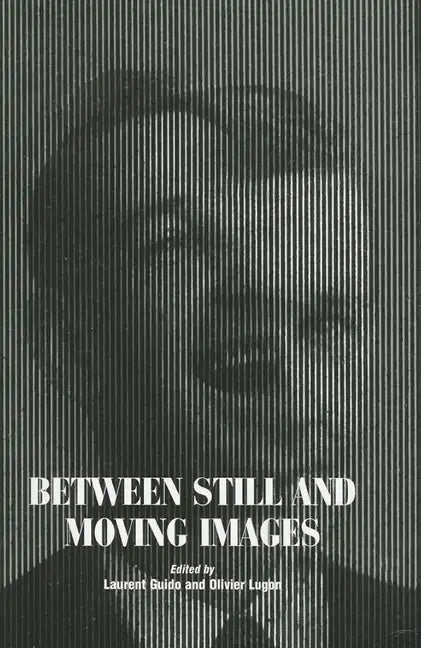 Between Still and Moving Images - Paperback