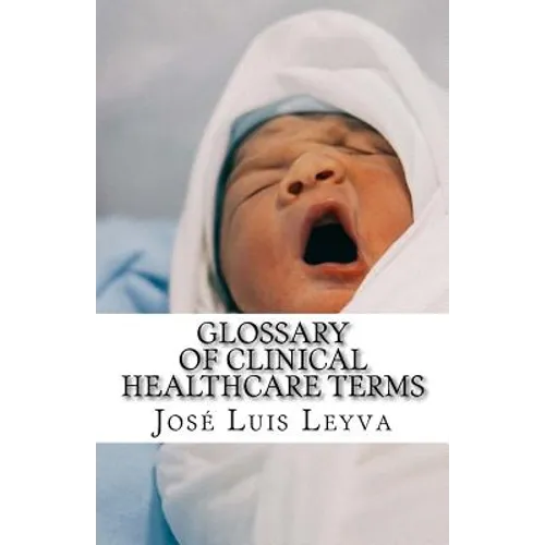 Glossary of Clinical Healthcare Terms: English-Spanish Medical Terms - Paperback