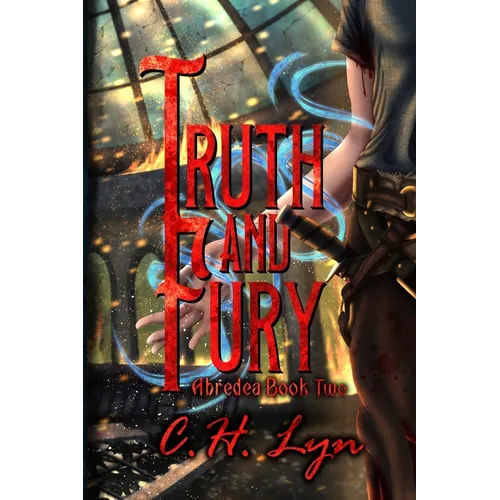 Truth and Fury: The Abredea Series Book Two - Paperback