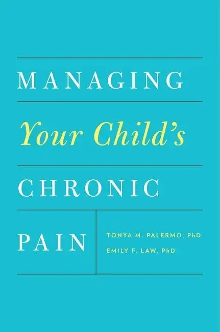 Managing Your Child's Chronic Pain - Paperback