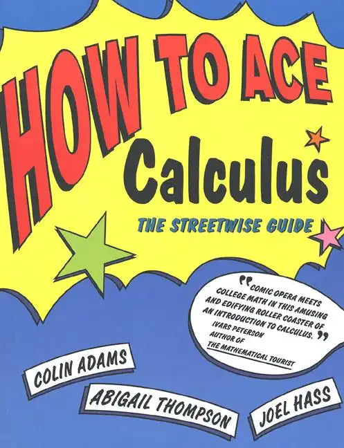 How to Ace Calculus: The Streetwise Guide - Paperback