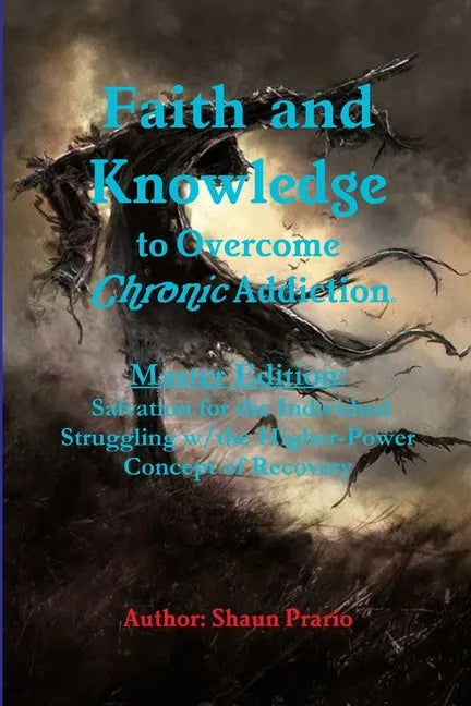 Faith and Knowledge to Overcome Chronic Addiction - Paperback