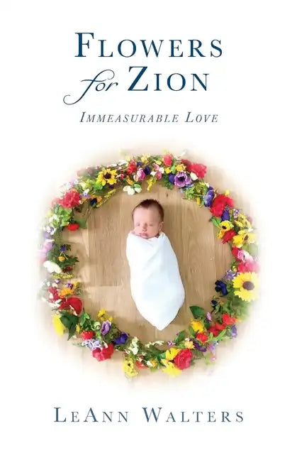 Flowers for Zion: Immeasurable Love - Paperback