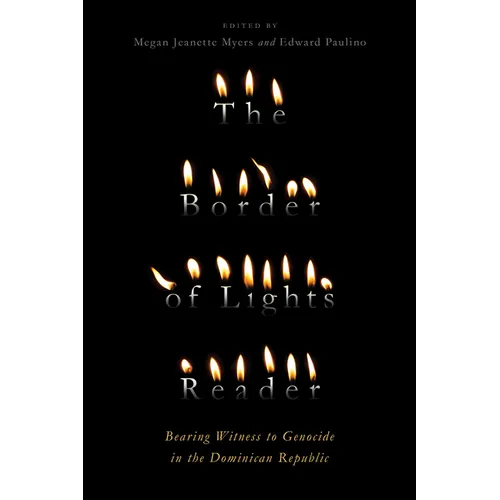 The Border of Lights Reader: Bearing Witness to Genocide in the Dominican Republic - Paperback