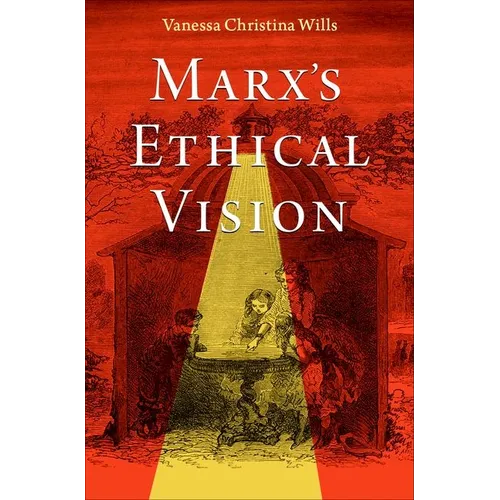 Marx's Ethical Vision - Hardcover