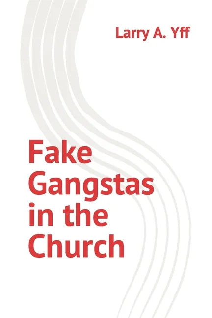 Fake Gangstas in the Church - Paperback