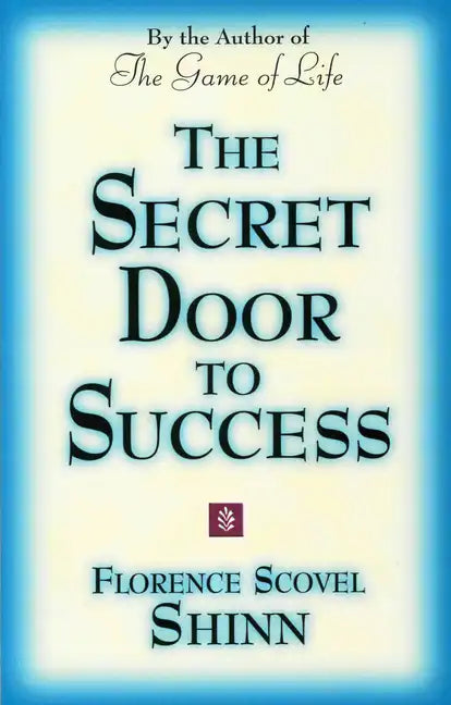 The Secret Door to Success: By the Author of the Game of Life - Paperback